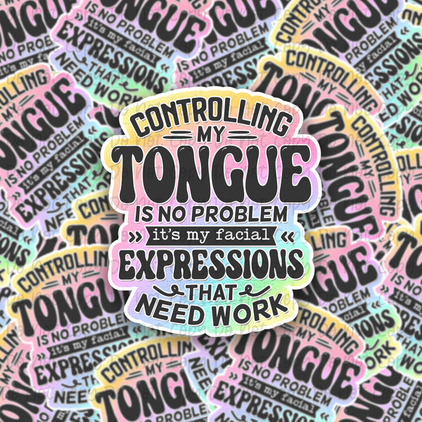 Controlling  My Tongues is no Problem