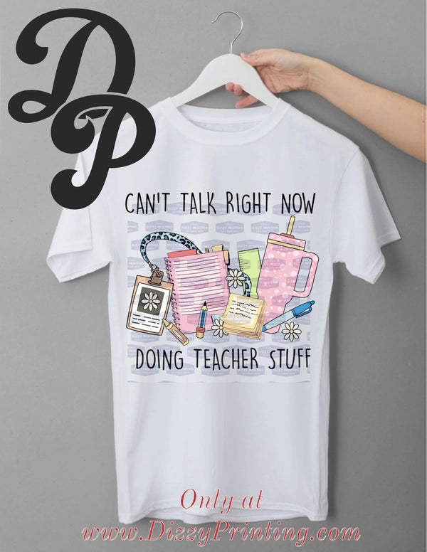Can’t Talk Right Now Doing Teacher Stuff